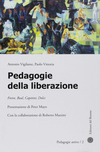 Pedagogie della liberazione - Antonio Vigilante, Paolo Vittoria