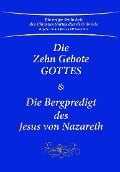 Die Zehn Gebote Gottes & Die Bergpredigt des Jesus von Nazareth - 