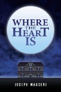 Cover-Bild zum Titel 'Where the Heart Is' von 'Joseph Mauceri'