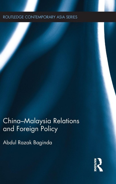 China-Malaysia Relations and Foreign Policy - Razak Abdullah