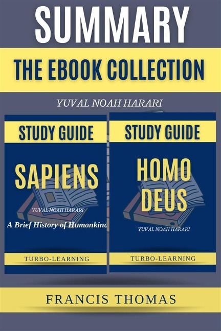 Sapiens and Homo Deus: The E-book Collection - Francis Thomas
