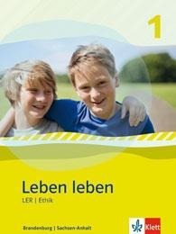Leben leben - Neubearbeitung. LER und Ethik - Ausgabe für Brandenburg und Sachsen-Anhalt. Schülerbuch 5.-6. Klasse - 