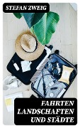 Cover-Bild zum Titel 'Fahrten Landschaften und Städte' von 'Stefan Zweig'