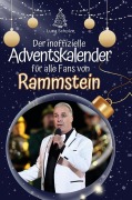 Cover-Bild zum Titel 'Der inoffizielle Adventskalender für alle Fans von Rammstein' von 'Luca Scholz'