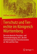 Cover-Bild zum Titel 'Tierschutz und Tierrechte im Königreich Württemberg' von 'Wolfram Schlenker'