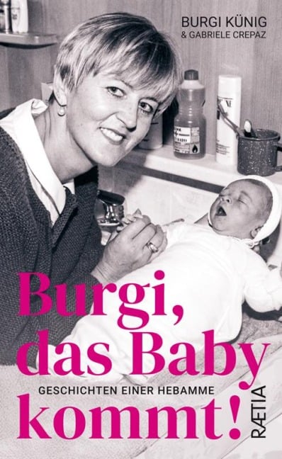 Burgi, das Baby kommt - Gabriele Crepaz, Burgi Künig