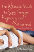 Cover-Bild zum Titel 'Ultimate Guide to Sex Through Pregnancy and Motherhood' von 'Madison Young'