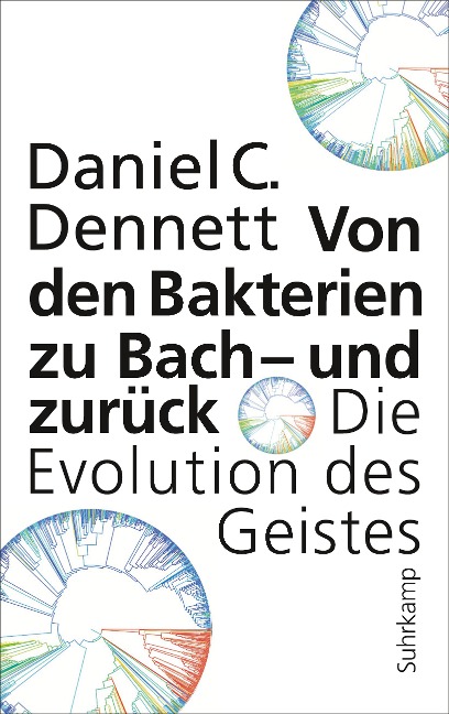 Von den Bakterien zu Bach - und zurück - Daniel C. Dennett