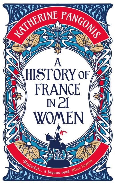 A History of France in 21 Women - Katherine Pangonis