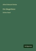 Cover-Bild zum Titel 'Die Säugethiere' von 'Alfred Edmund Brehm'