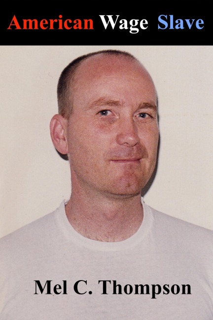 American Wage Slave - Mel C. Thompson