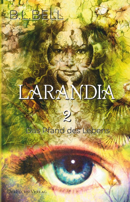 Larandia - Das Pfand des Lebens - B. L. Bell