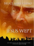 Cover-Bild zum Titel 'Jesus Wept' von 'Bruce Marchiano'