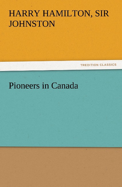 Pioneers in Canada - Harry Hamilton Johnston