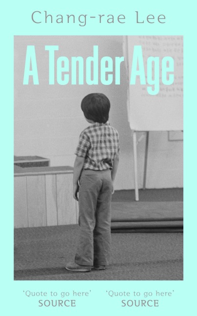 A Tender Age - Chang-Rae Lee