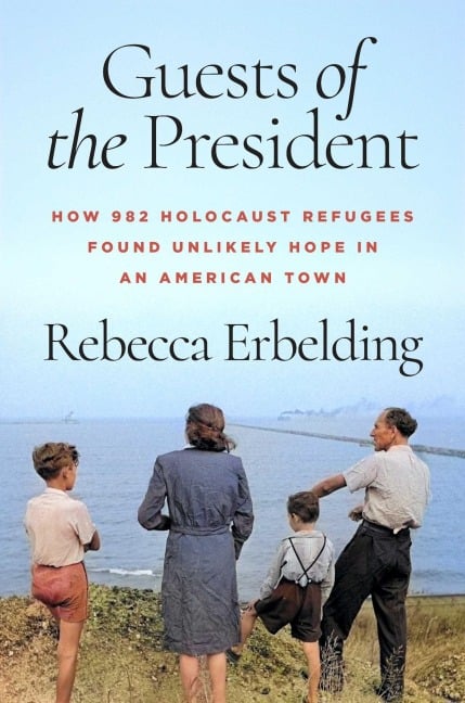 Guests of the President - Rebecca Erbelding