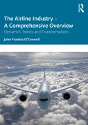 Cover-Bild zum Titel 'The Airline Industry - A Comprehensive Overview' von 'John Frankie O'Connell'