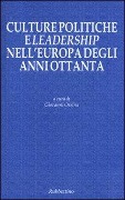 Culture politiche e leadership nell'Europa degli anni Ottanta - 