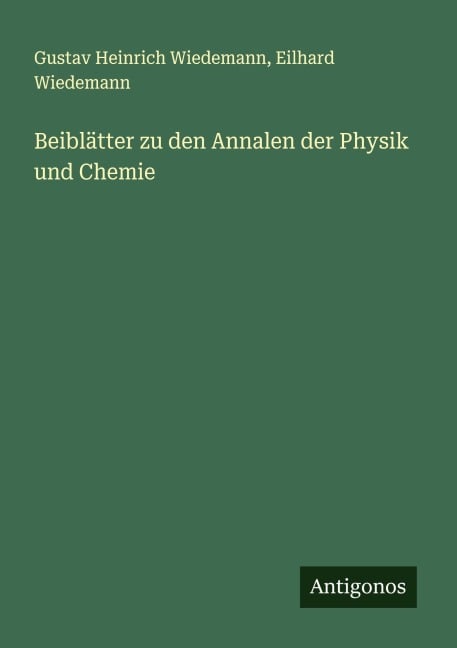 Beiblätter zu den Annalen der Physik und Chemie - Gustav Heinrich Wiedemann, Eilhard Wiedemann
