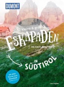Cover-Bild zum Titel '52 kleine & große Eskapaden in Südtirol' von 'Lea Hajner'