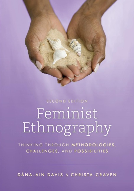 Feminist Ethnography - Dána-Ain Davis, Christa Craven