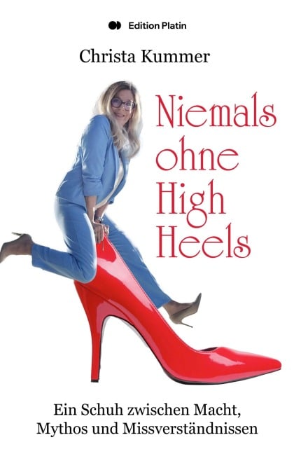 Niemals ohne High Heels - Christa Kummer