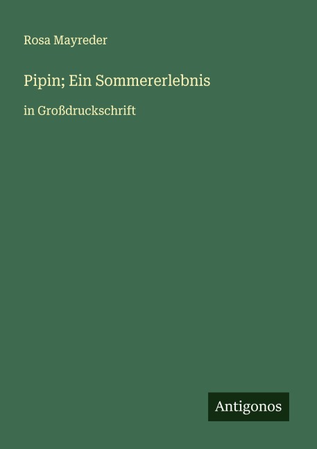 Pipin; Ein Sommererlebnis - Rosa Mayreder