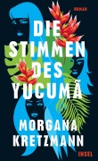 Cover-Bild zum Titel 'Die Stimmen des Yucumã' von 'Morgana Kretzmann'