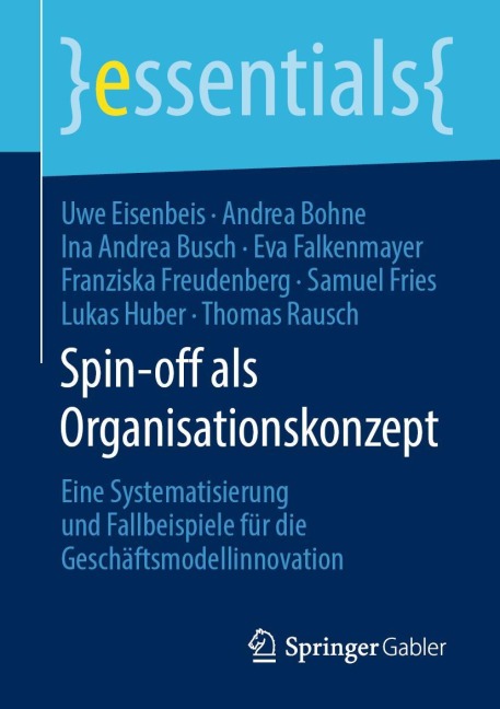 Spin-off als Organisationskonzept - Uwe Eisenbeis, Andrea Bohne, Ina Andrea Busch, Thomas Rausch, Franziska Freudenberg