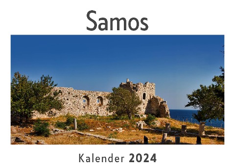 Samos (Wandkalender 2024, Kalender DIN A4 quer, Monatskalender im Querformat mit Kalendarium, Das perfekte Geschenk) - Anna Müller