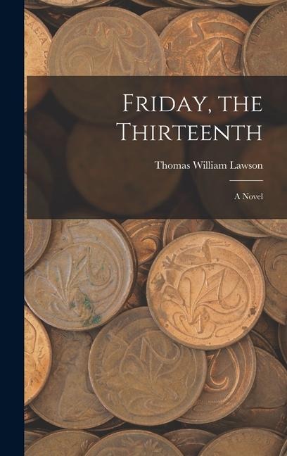 Friday, the Thirteenth - Thomas William Lawson