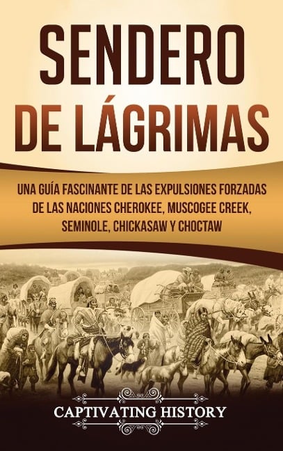 Sendero de Lágrimas - Captivating History