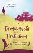 Cover-Bild zum Titel 'Brodwerscht und Präludium' von 'Melanie Schubert'