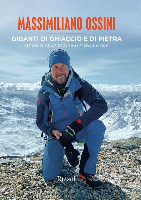 Giganti di ghiaccio e di pietra. Viaggio alla scoperta delle Alpi - Massimiliano Ossini
