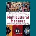 Multicultural Manners Lib/E: Essential Rules of Etiquette for the 21st Century - Norine Dresser