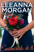 Cover-Bild zum Titel 'Enamorado de Ti (El Bridesmaids Club, #4)' von 'Leeanna Morgan'