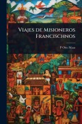 Viajes de Misioneros Francischnos - P Otto Maas