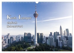 Cover-Bild zum Titel 'Kuala Lumpur einfach liebenswert (Wandkalender 2026 DIN A3 quer), CALVENDO Monatskalender' von 'Frank Baumert'