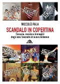 Cover-Bild zum Titel 'Scandalo in copertina. Censura, musica e immagini dagli anni Sessanta al nuovo millennio' von 'Niccolò Pala'