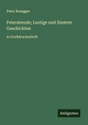 Cover-Bild zum Titel 'Feierabende; Lustige und finstere Geschichten' von 'Peter Rosegger'