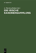 Cover-Bild zum Titel 'Die irische Kanonensammlung' von ''