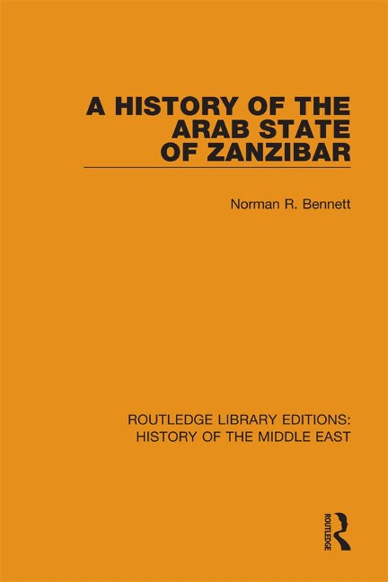A History of the Arab State of Zanzibar - Norman R. Bennett