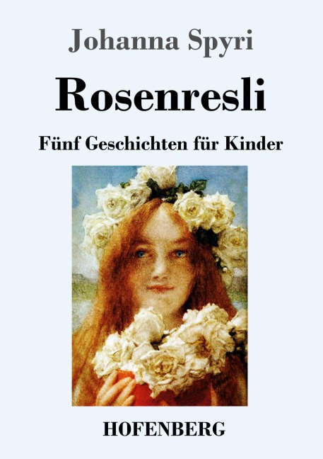 Rosenresli - Johanna Spyri