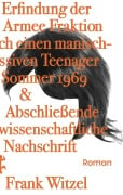 Cover-Bild zum Titel 'Die Erfindung der Roten Armee Fraktion durch einen manisch-depressiven Teenager im Sommer 1969 & abschließende unwissenschaftliche Nachschrift' von 'Frank Witzel'