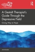 Cover-Bild zum Titel 'A Gestalt Therapist's Guide Through the Depressive Field' von 'Jan Roubal'
