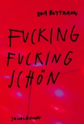 Cover-Bild zum Titel 'Fucking fucking schön' von 'Eva Rottmann'