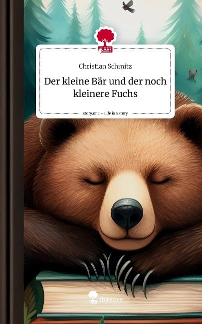 Der kleine Bär und der noch kleinere Fuchs. Life is a Story - story.one - Christian Schmitz