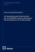 Cover-Bild zum Titel 'Die Anwendung des Rechtsinstituts der Geschäftsführung ohne Auftrag auf Rechtsverhältnisse im Straßenverkehr' von 'Marius Julius Maximilian Molzahn'