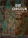 Die Orgeln Der Marienkirche Lübeck - Johannes Unger