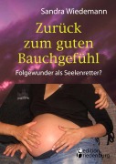 Cover-Bild zum Titel 'Zurück zum guten Bauchgefühl - Folgewunder als Seelenretter?' von 'Sandra Wiedemann'